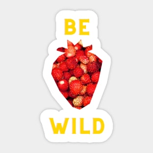 Be Wild - Strawberry Design Sticker